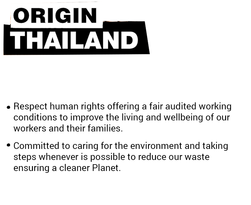 Origin Thailand. Respect for human rights and committed with the environment